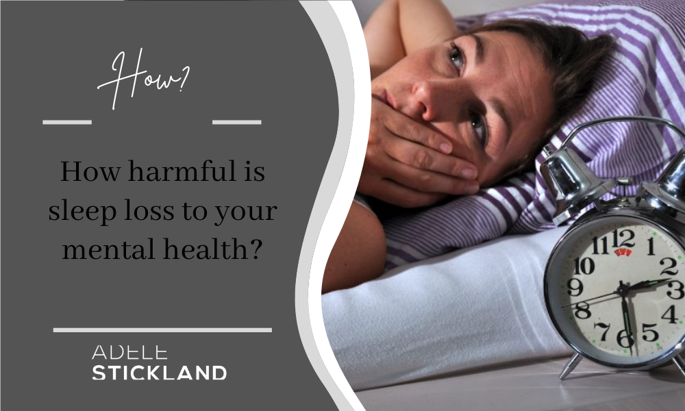 how harmful is sleep loss to your mental health?