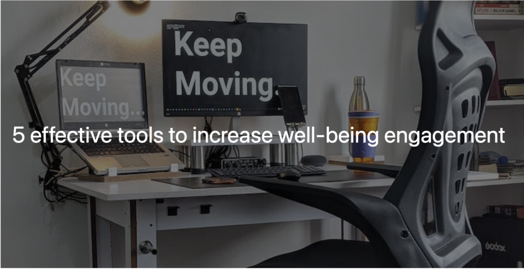 5 effective tools to increase well being engagement
